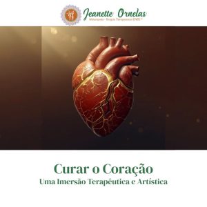 Curar o Coração - Imersão Terapêutica e Artística